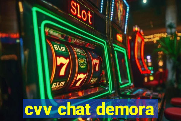 cvv chat demora